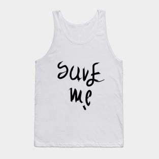 Save Me Tank Top